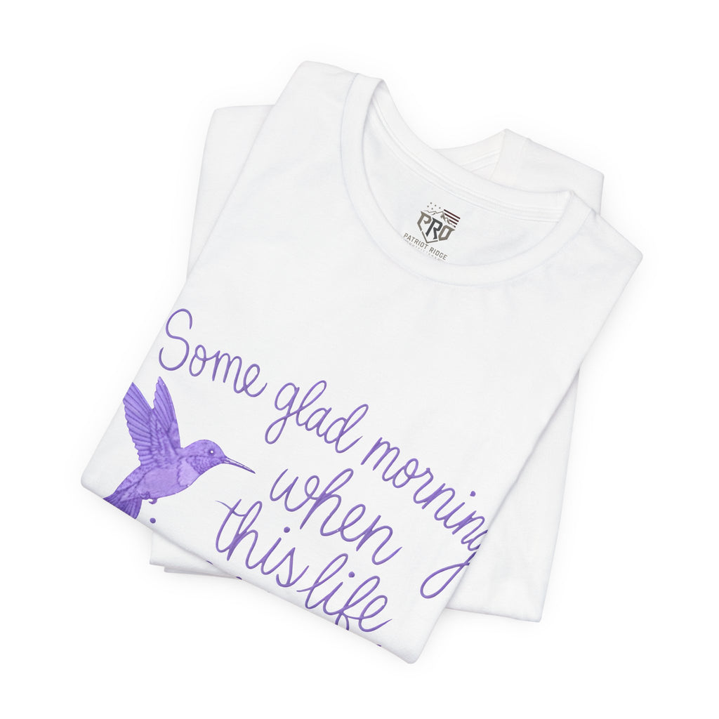 In Memory of Granny— “Some Glad Morning When This Life Is Over, I’ll Fly Away” Purple Hummingbird Memorial Tee