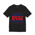 Make HVAC Great Again Tee – Funny HVAC Technician Shirt
