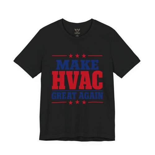 Make HVAC Great Again Tee – Funny HVAC Technician Shirt