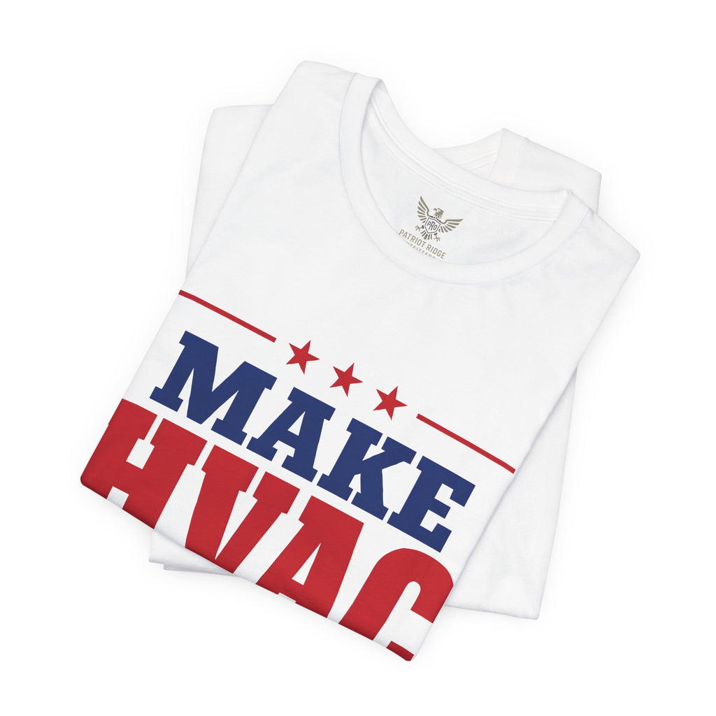 Make HVAC Great Again Tee – Funny HVAC Technician Shirt