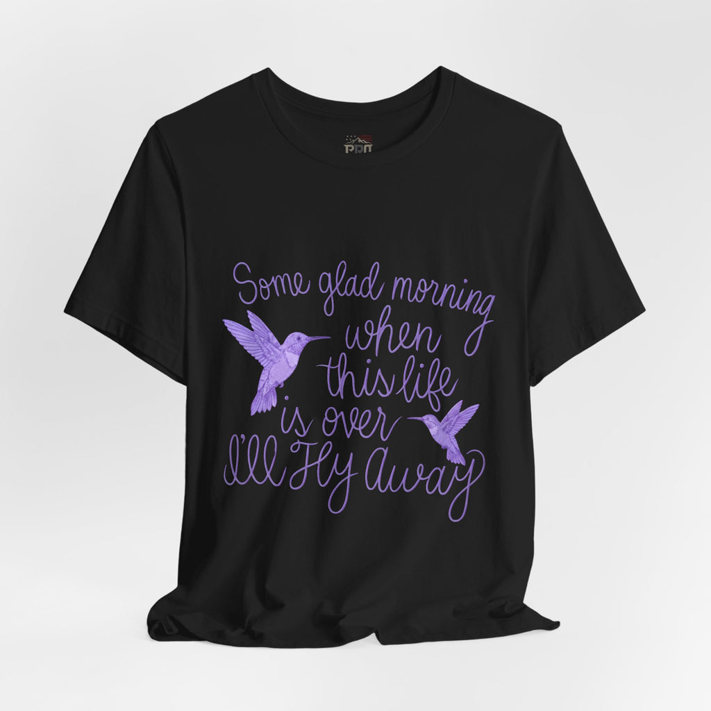 In Memory of Granny— “Some Glad Morning When This Life Is Over, I’ll Fly Away” Purple Hummingbird Memorial Tee