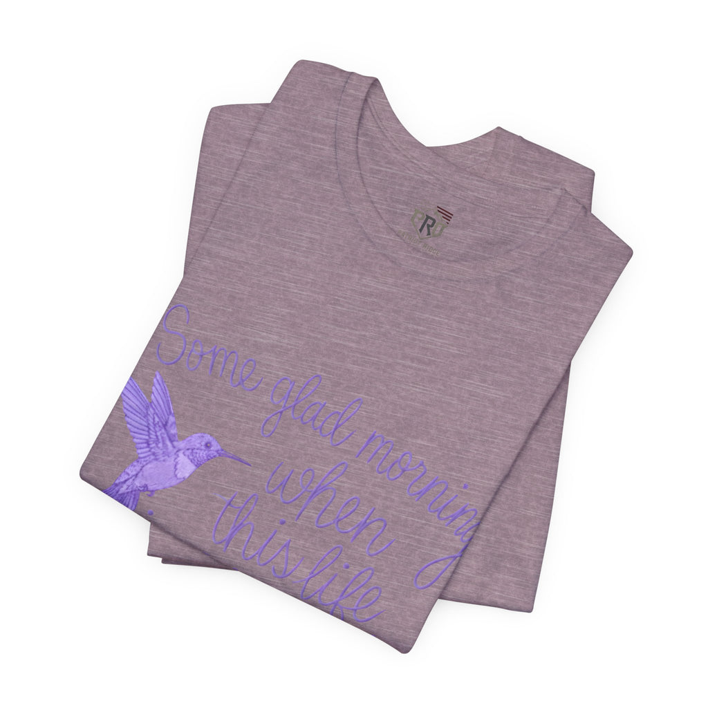 In Memory of Granny— “Some Glad Morning When This Life Is Over, I’ll Fly Away” Purple Hummingbird Memorial Tee