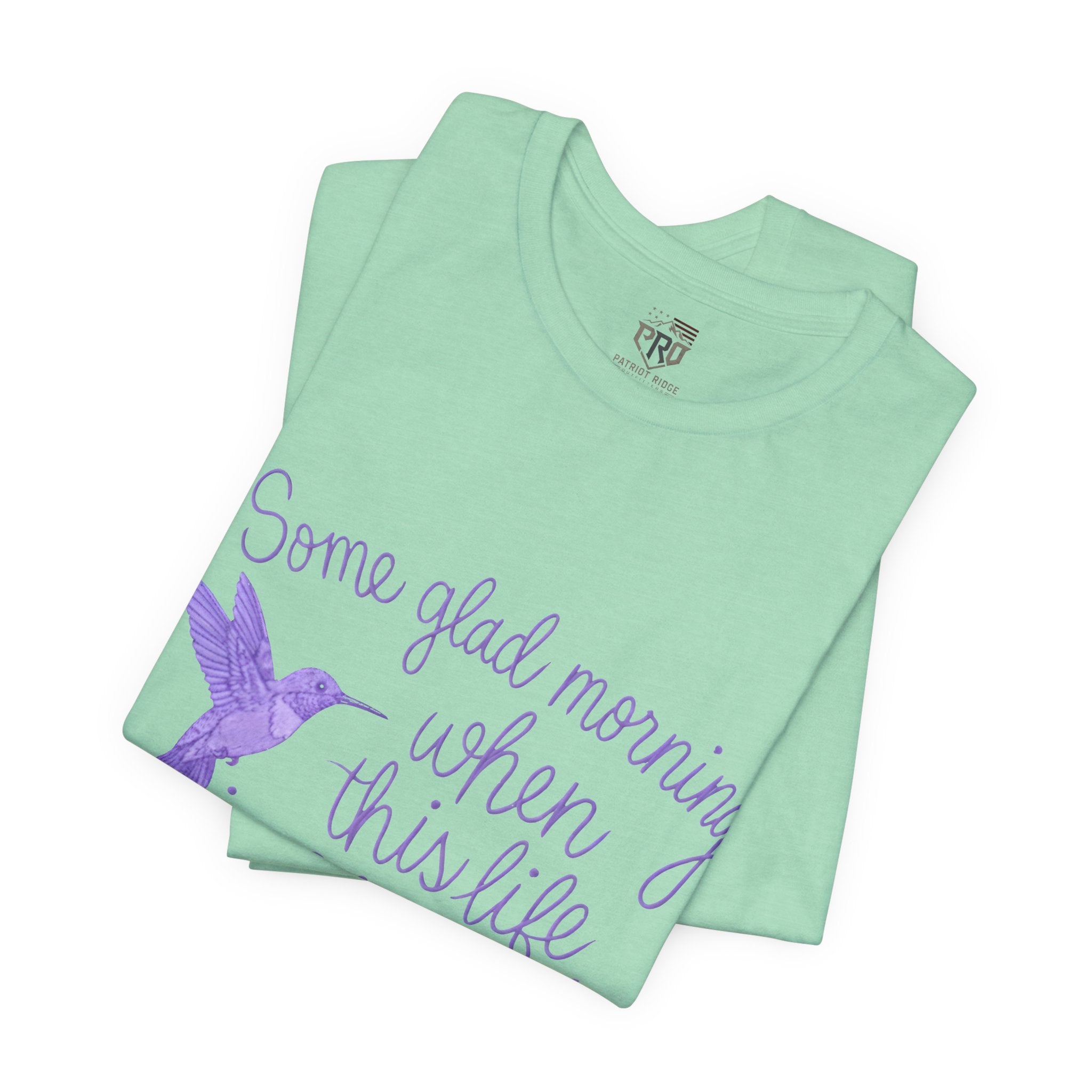 In Memory of Granny— “Some Glad Morning When This Life Is Over, I’ll Fly Away” Purple Hummingbird Memorial Tee