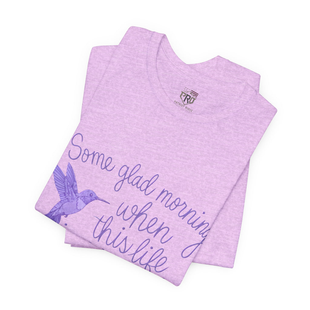 In Memory of Granny— “Some Glad Morning When This Life Is Over, I’ll Fly Away” Purple Hummingbird Memorial Tee