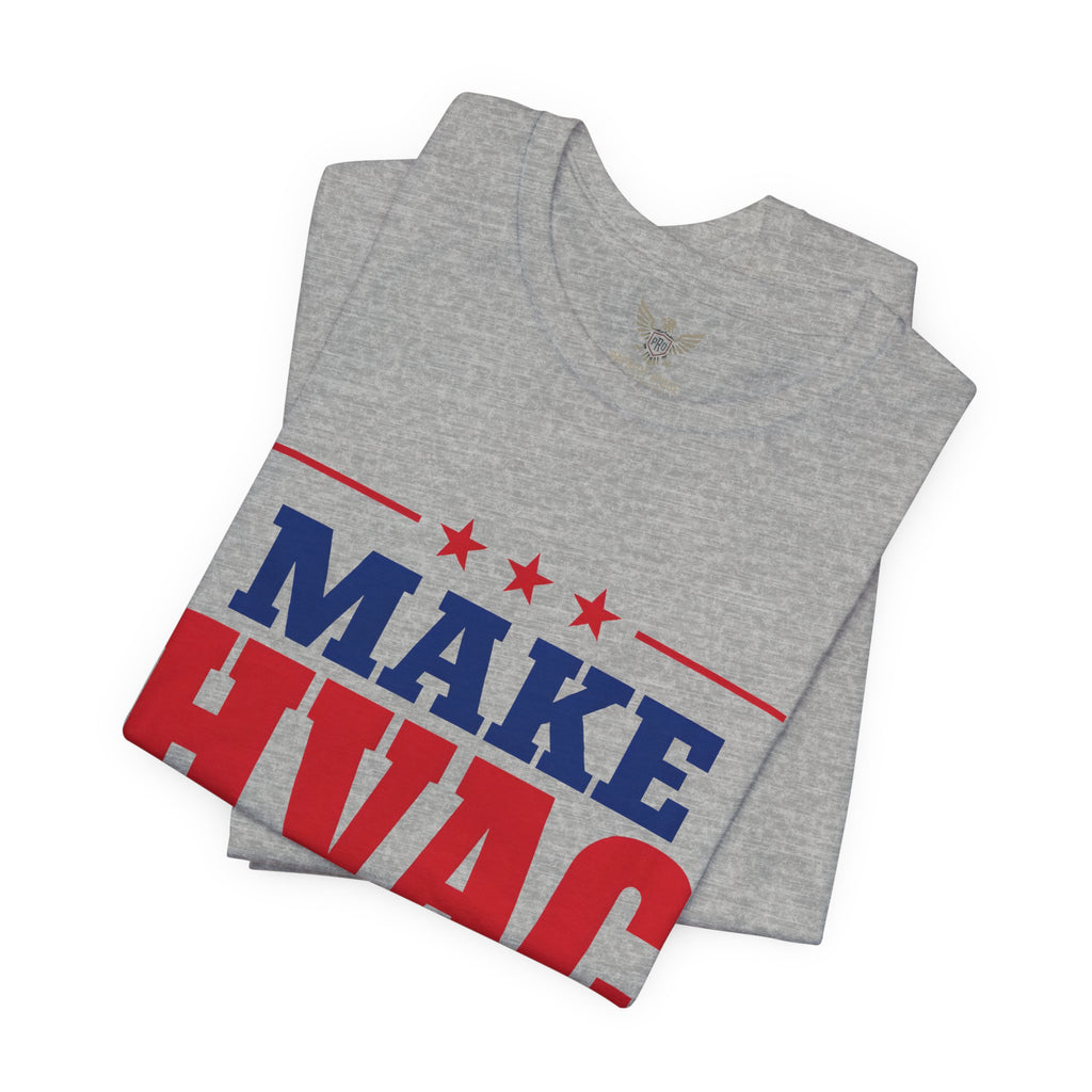 Make HVAC Great Again Tee – Funny HVAC Technician Shirt