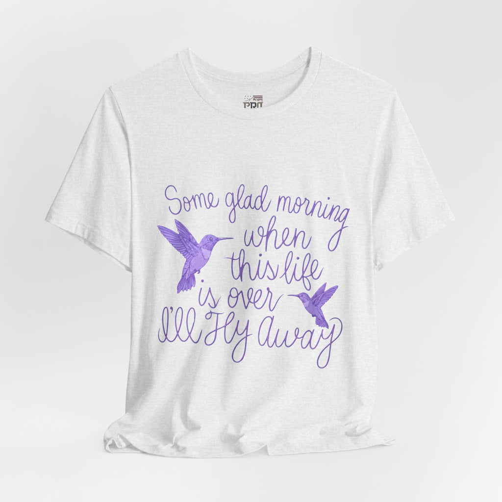 In Memory of Granny— “Some Glad Morning When This Life Is Over, I’ll Fly Away” Purple Hummingbird Memorial Tee