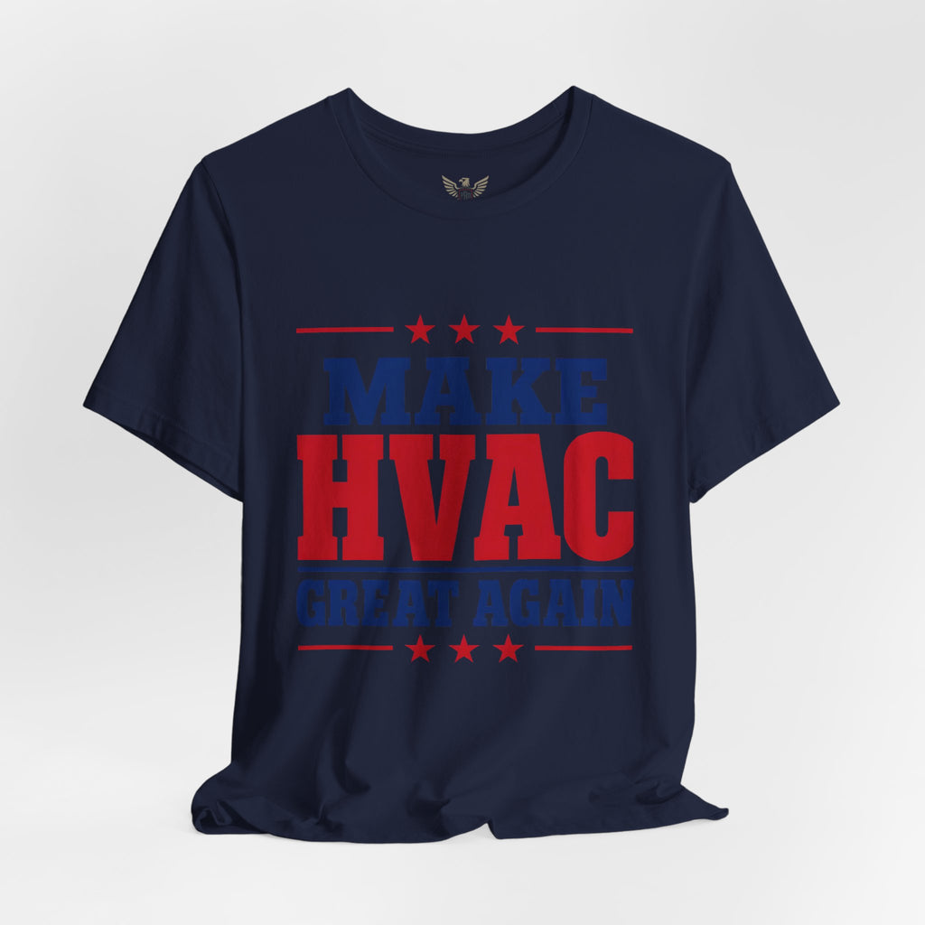 Make HVAC Great Again Tee – Funny HVAC Technician Shirt