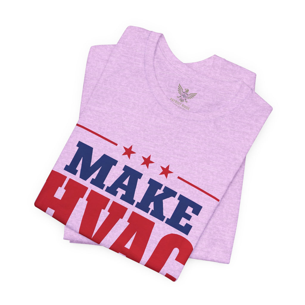 Make HVAC Great Again Tee – Funny HVAC Technician Shirt