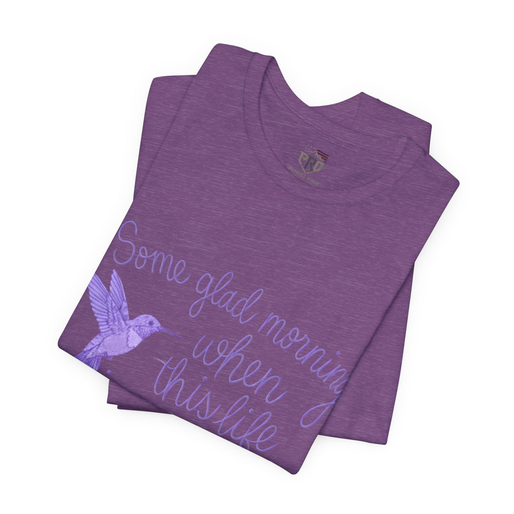 In Memory of Granny— “Some Glad Morning When This Life Is Over, I’ll Fly Away” Purple Hummingbird Memorial Tee