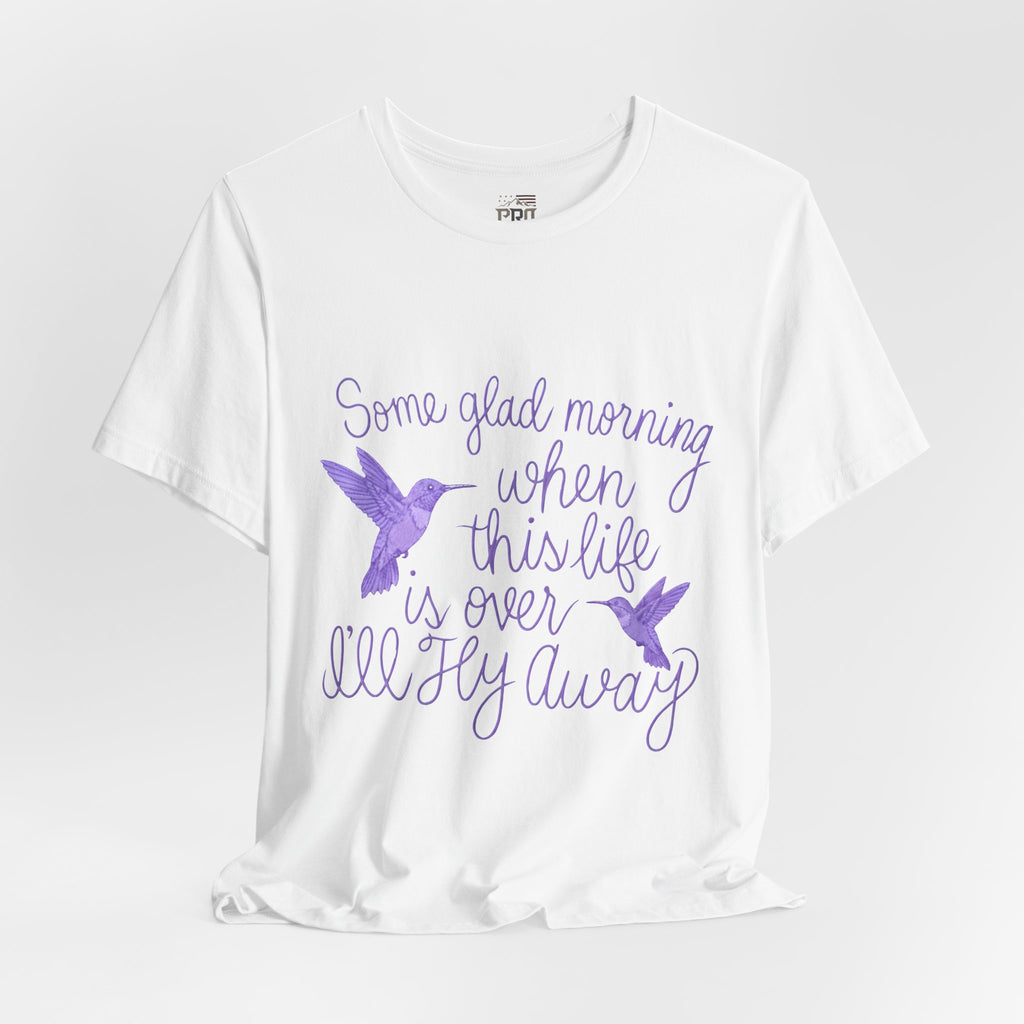 In Memory of Granny— “Some Glad Morning When This Life Is Over, I’ll Fly Away” Purple Hummingbird Memorial Tee