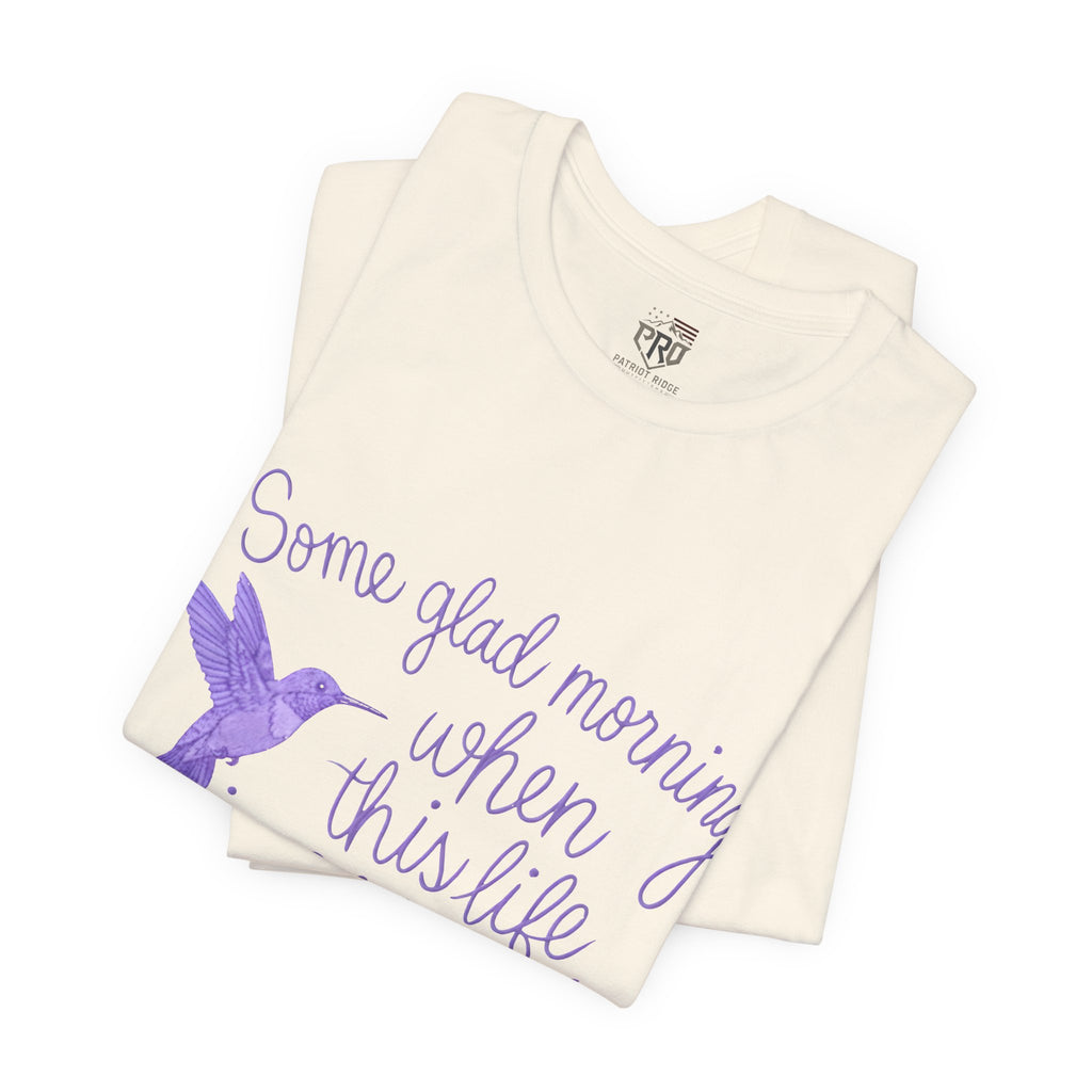 In Memory of Granny— “Some Glad Morning When This Life Is Over, I’ll Fly Away” Purple Hummingbird Memorial Tee