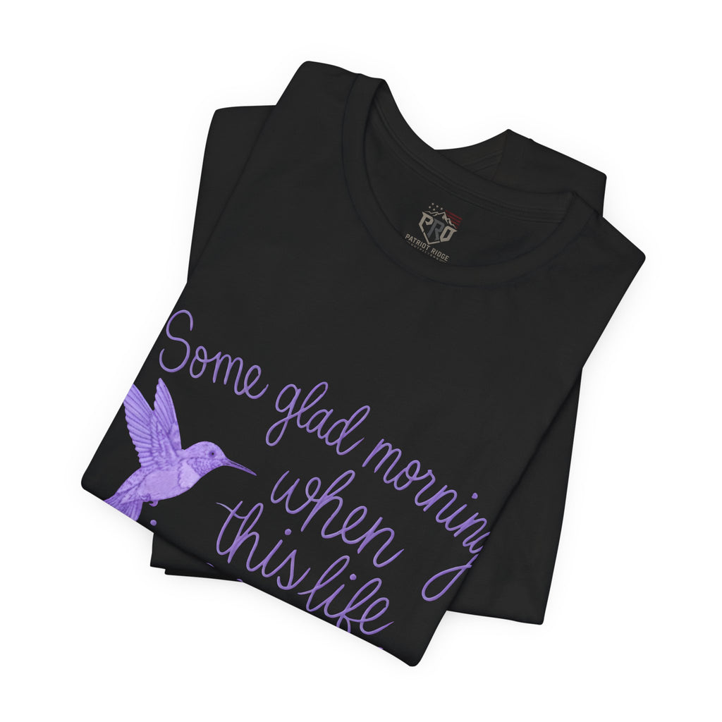 In Memory of Granny— “Some Glad Morning When This Life Is Over, I’ll Fly Away” Purple Hummingbird Memorial Tee